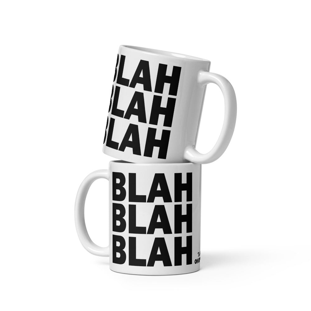 BLAH BLAH BLAH - 11 oz White Glossy Mug