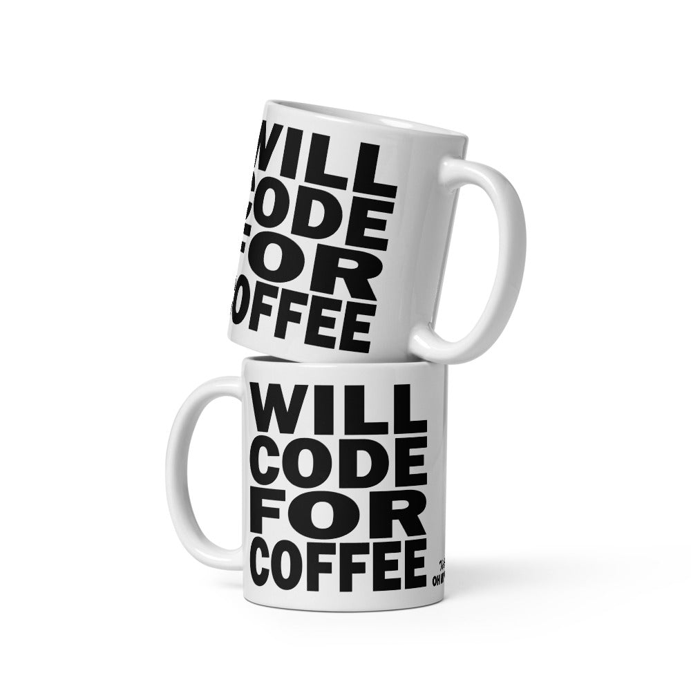 WILL CODE FOR COFFEE - 11 oz White Glossy Mug