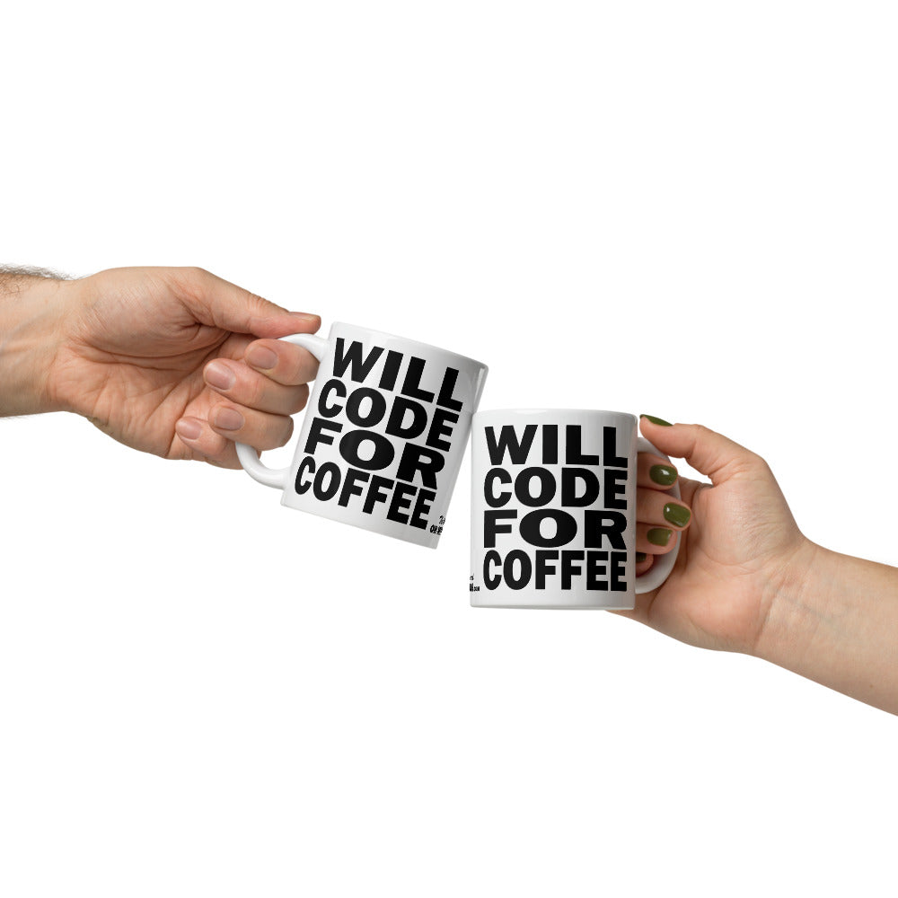 WILL CODE FOR COFFEE - 11 oz White Glossy Mug