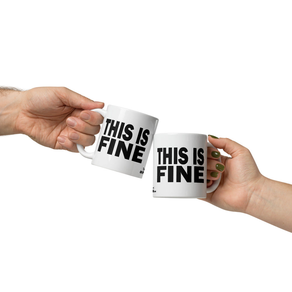 THIS IS FINE - 11 oz White Glossy Mug