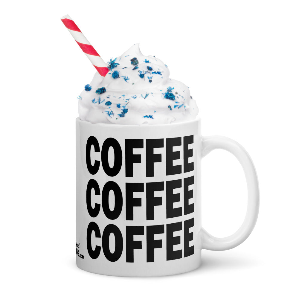 COFFEE COFFEE COFFEE - 11 oz White Glossy Mug