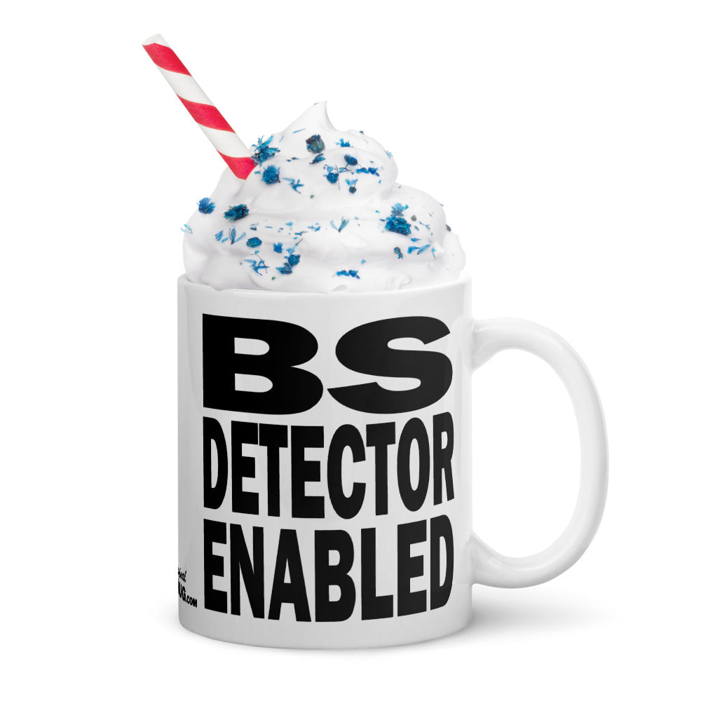 BS DETECTOR ENABLED - 11 oz White Glossy Mug