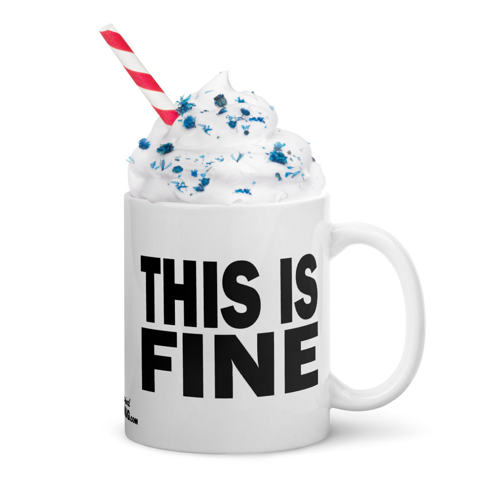 THIS IS FINE - 11 oz White Glossy Mug