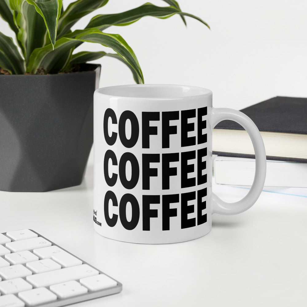 COFFEE COFFEE COFFEE - 11 oz White Glossy Mug