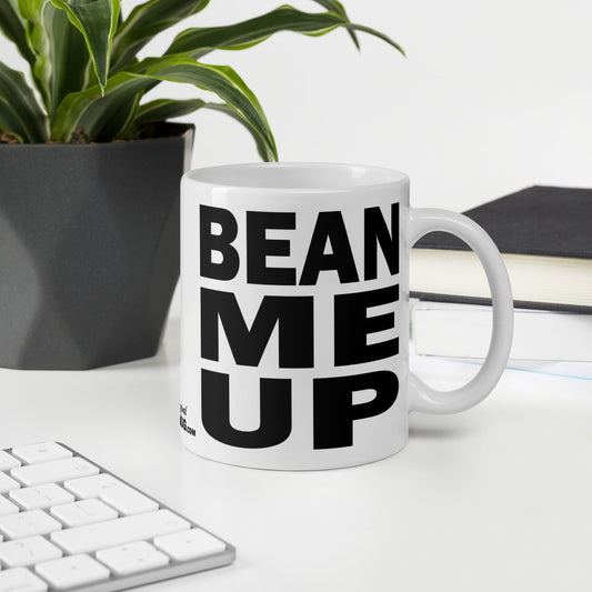 BEAN ME UP - 11 oz White Glossy Mug