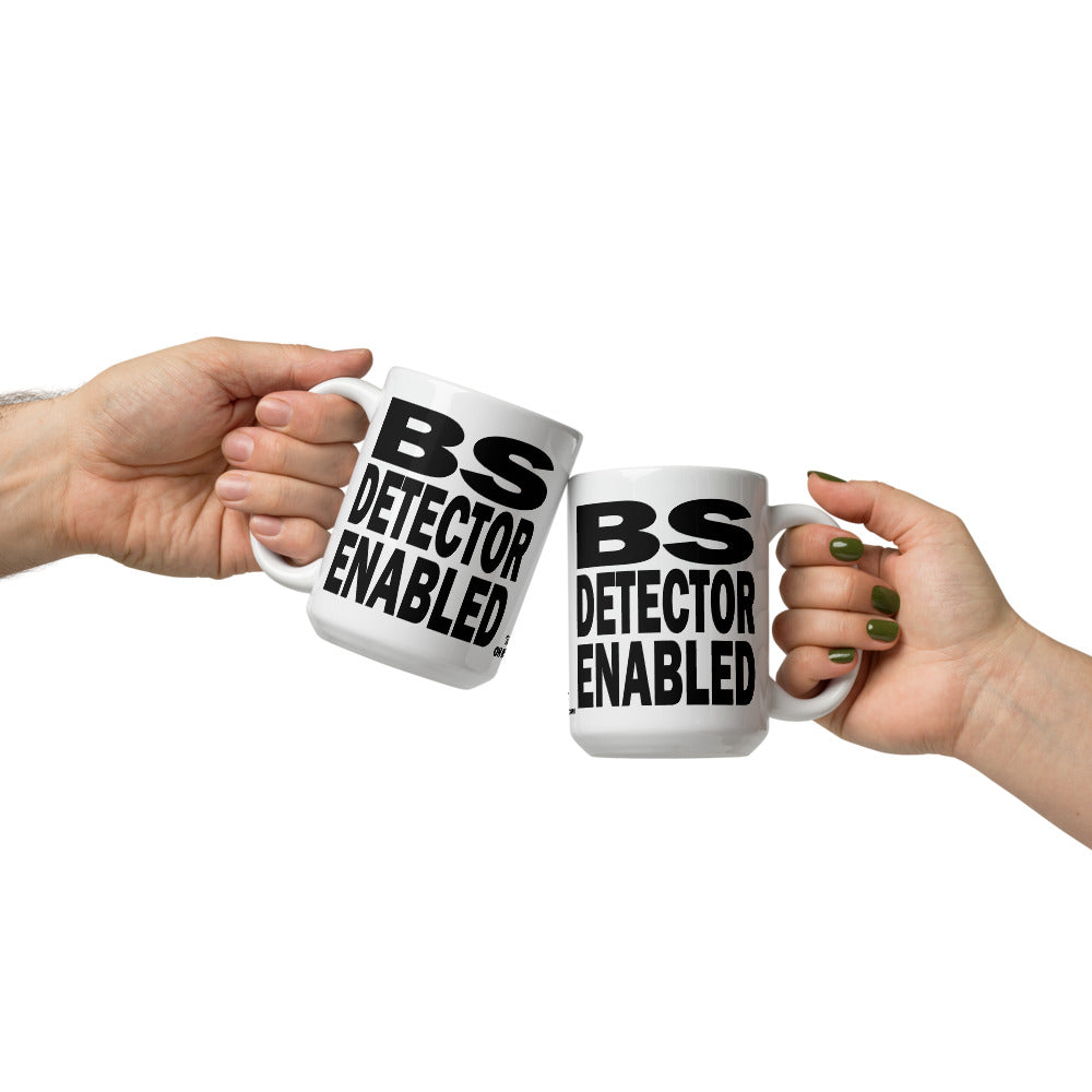 BS DETECTOR ENABLED - 15 oz White Glossy Mug