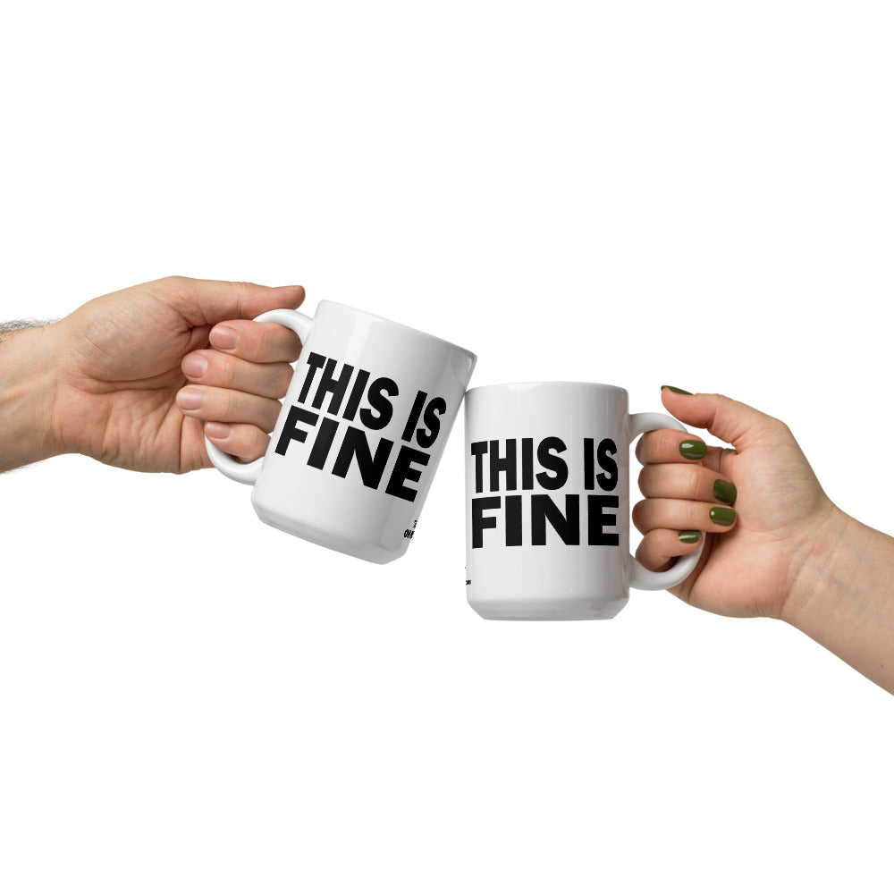 THIS IS FINE - 15 oz White Glossy Mug