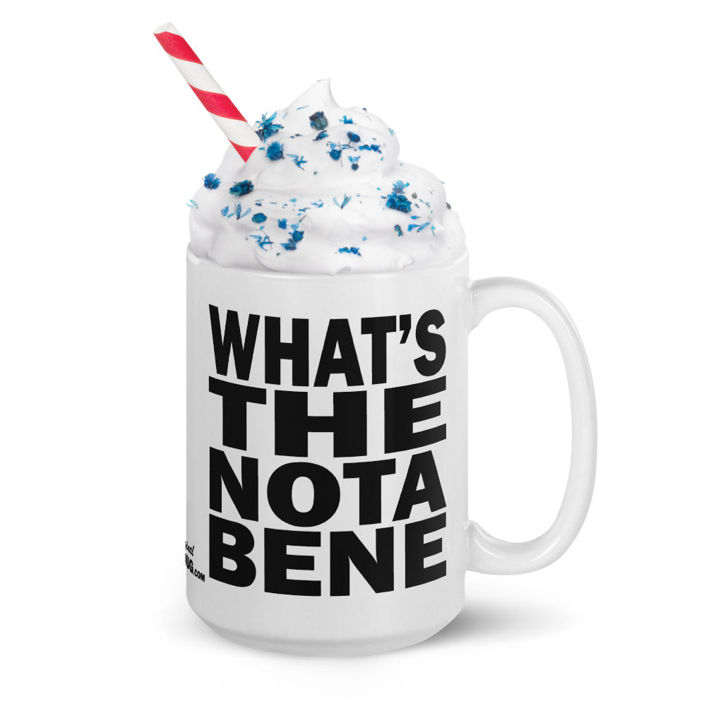 WHAT'S THE NOTA BENE - 15 oz White Glossy Mug