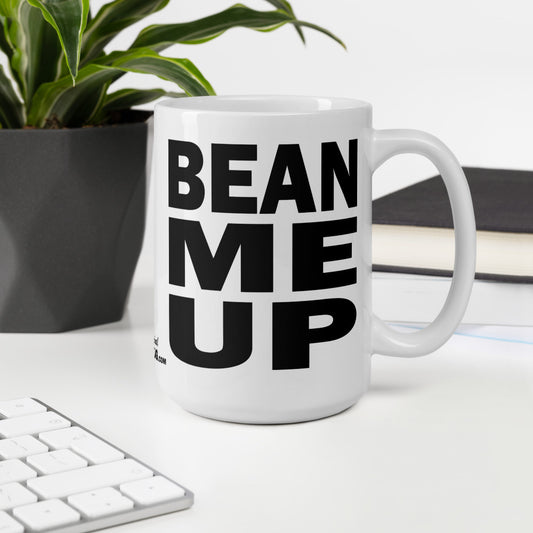 BEAN ME UP - 15 oz White Glossy Mug