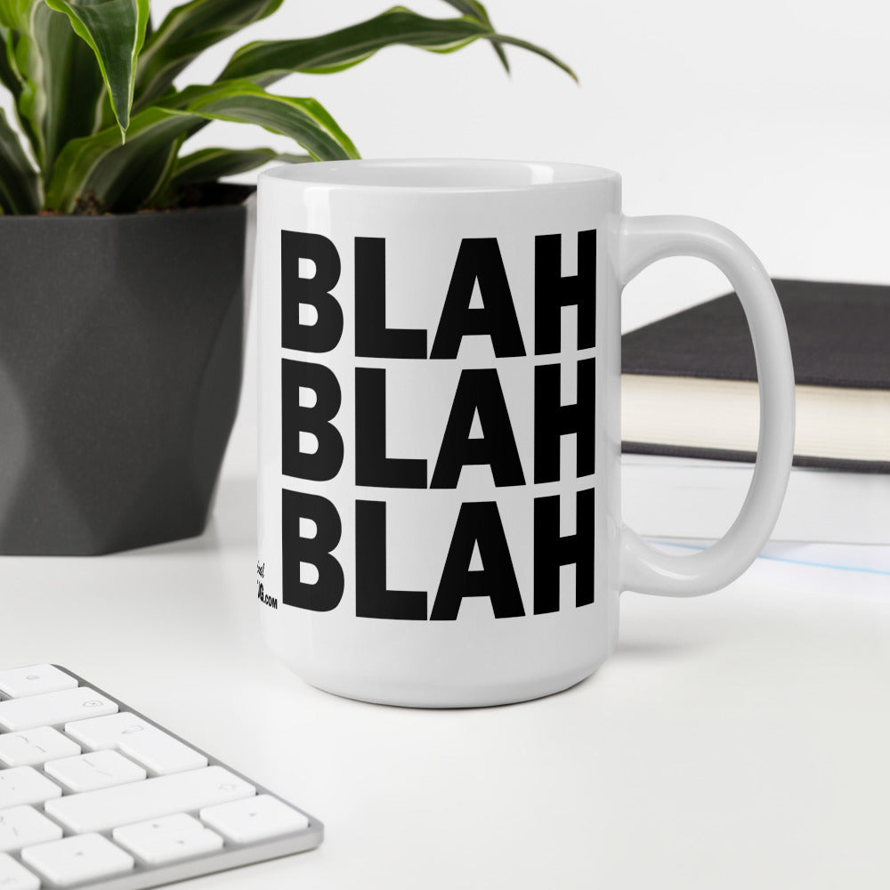 BLAH BLAH BLAH - 15 oz White Glossy Mug