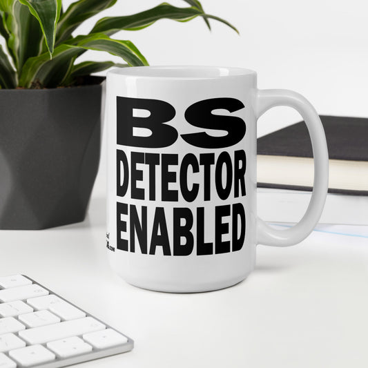 BS DETECTOR ENABLED - 15 oz White Glossy Mug