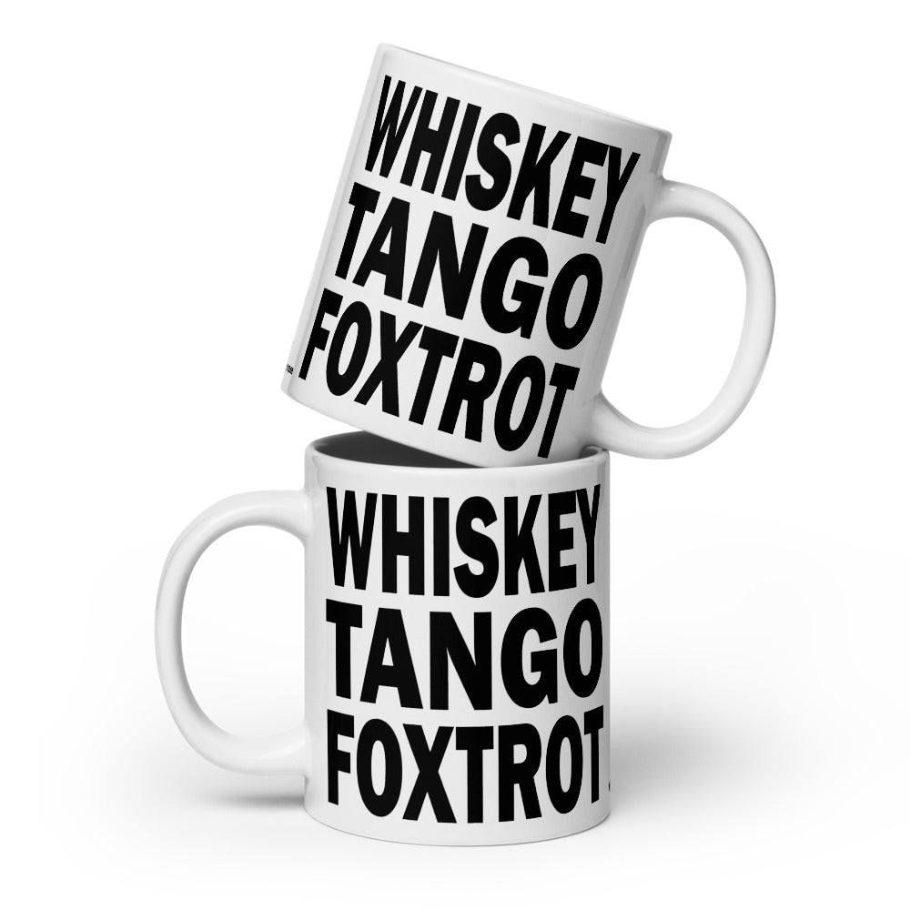 WHISKEY TANGO FOXTROT - 20 oz White Glossy Mug