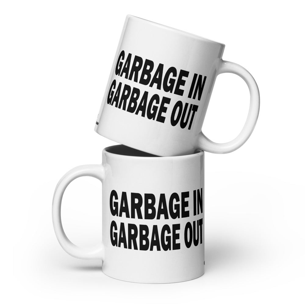 GARBAGE IN GARBAGE OUT - 20 oz White Glossy Mug