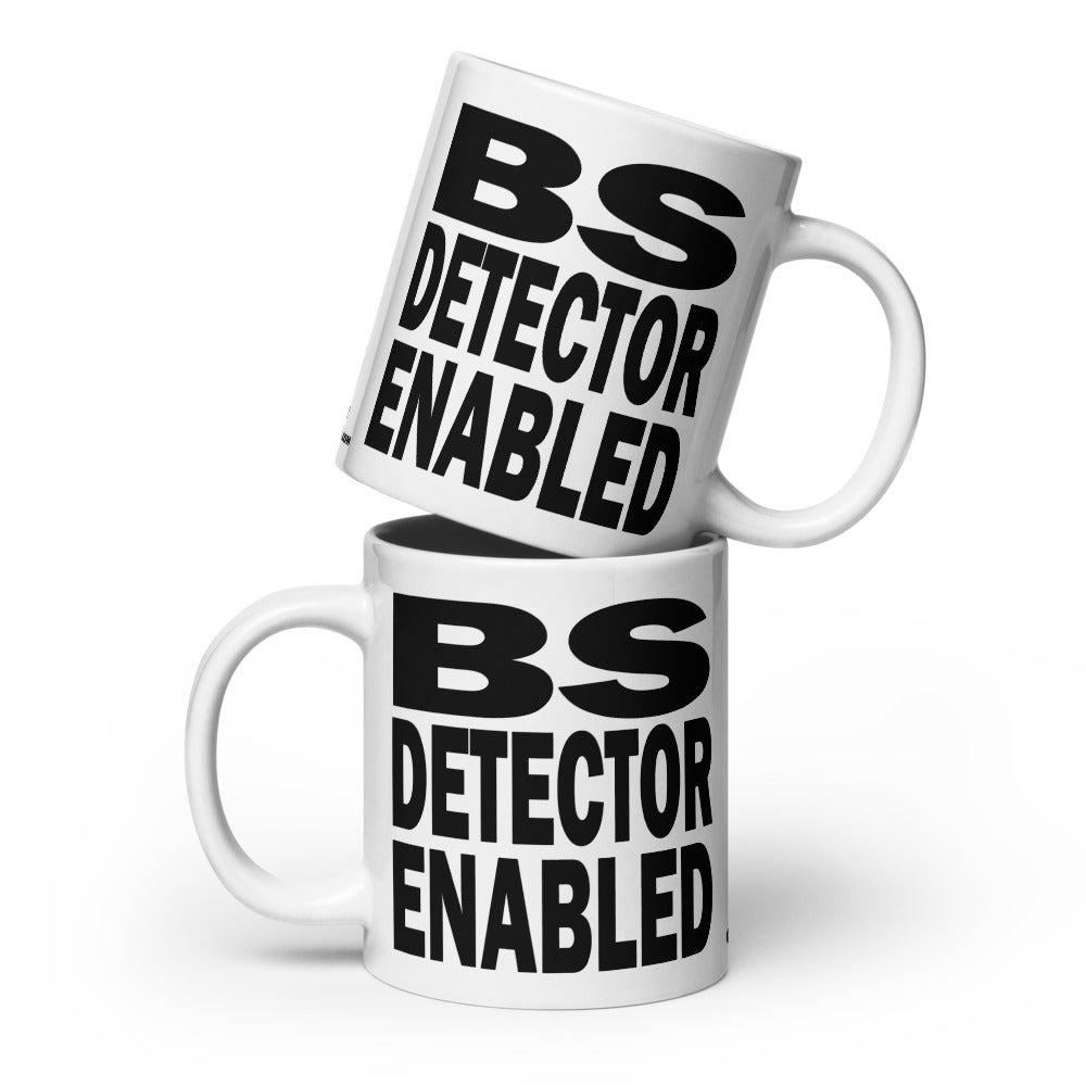 BS DETECTOR ENABLED - 20 oz White Glossy Mug