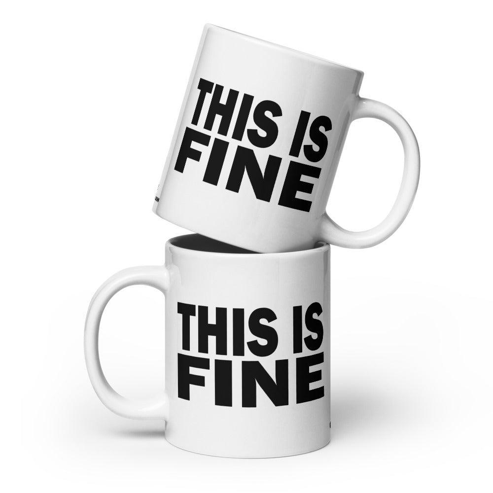 THIS IS FINE - 20 oz White Glossy Mug