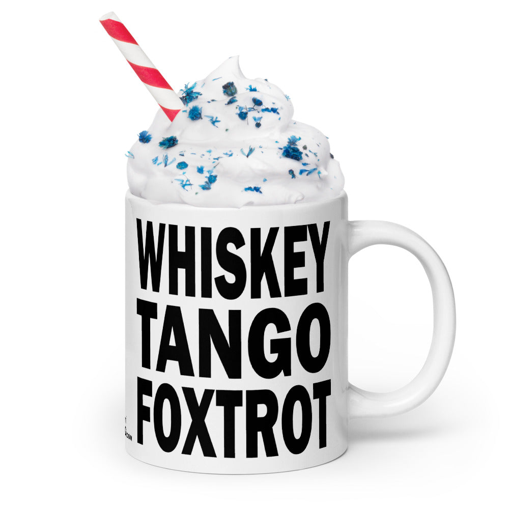 WHISKEY TANGO FOXTROT - 20 oz White Glossy Mug