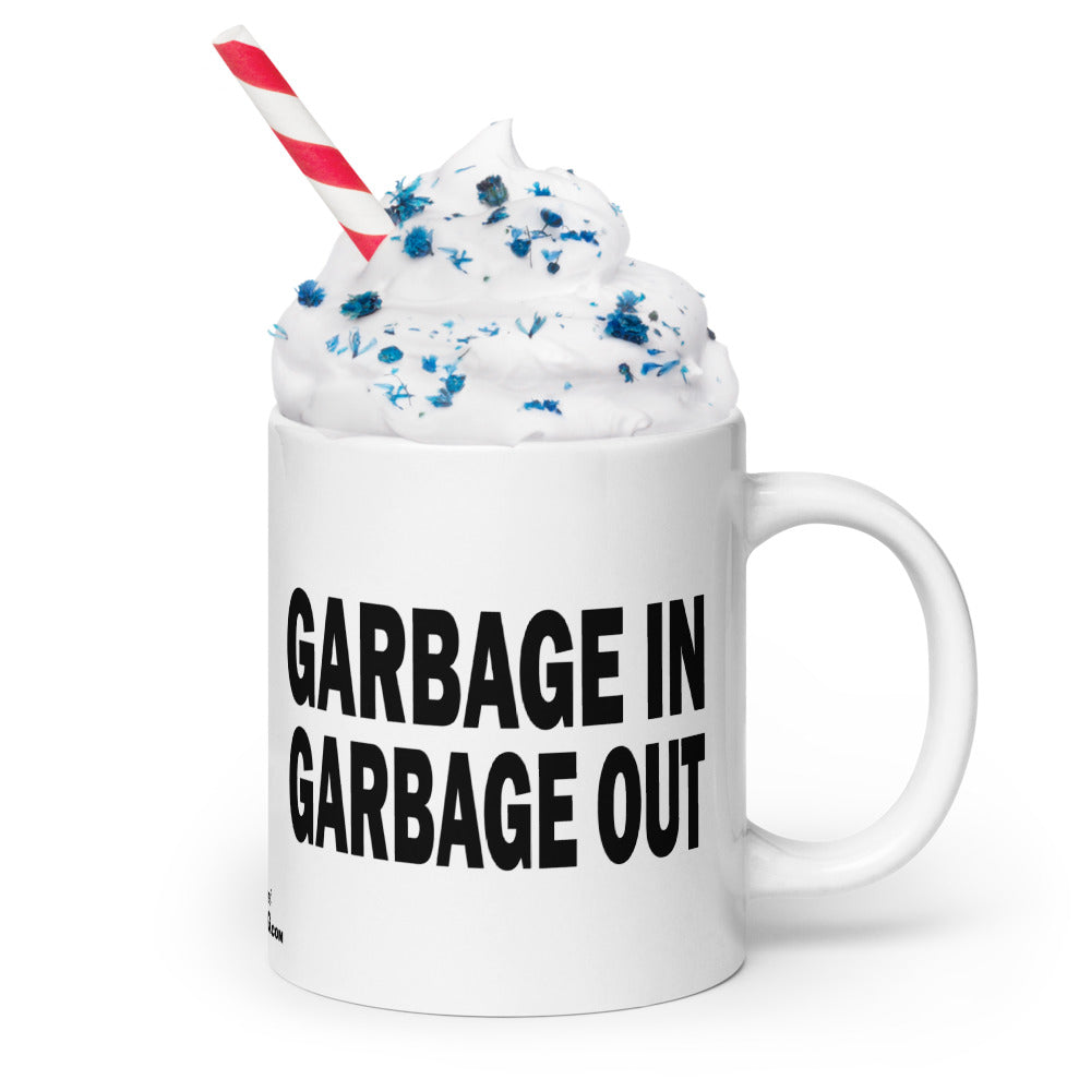 GARBAGE IN GARBAGE OUT - 20 oz White Glossy Mug