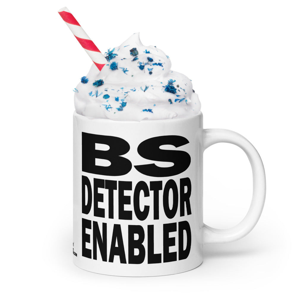 BS DETECTOR ENABLED - 20 oz White Glossy Mug