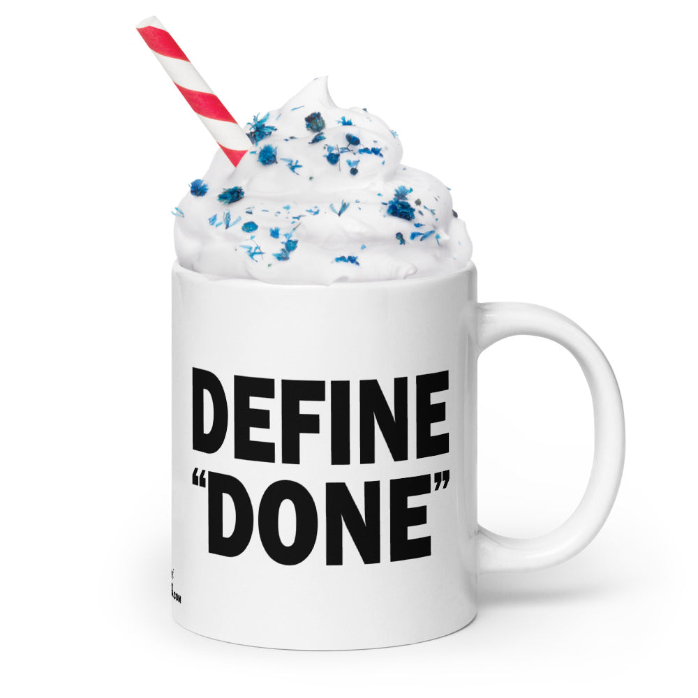 DEFINE "DONE" - 20 oz White Glossy Mug