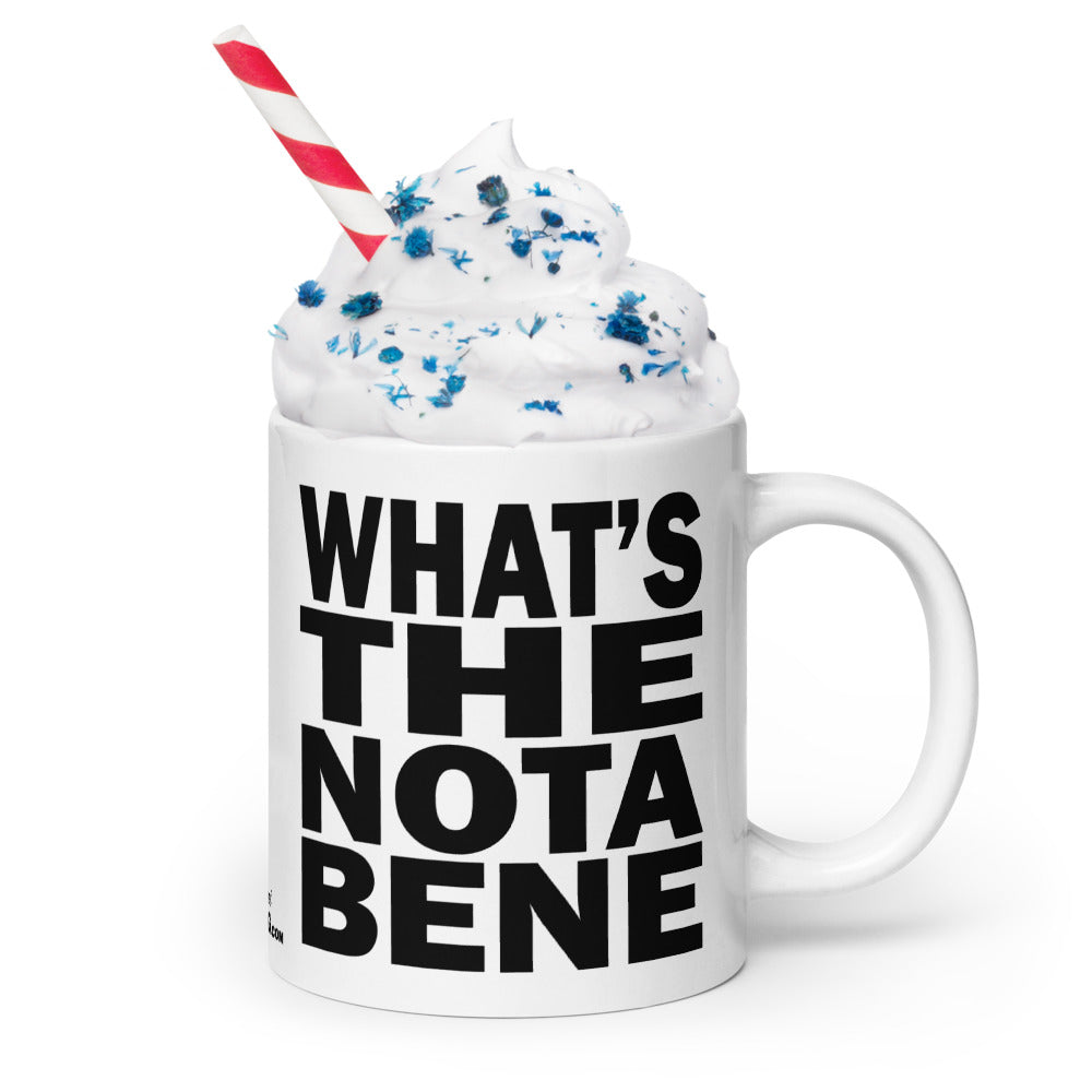 WHAT'S THE NOTA BENE - 20 oz White Glossy Mug