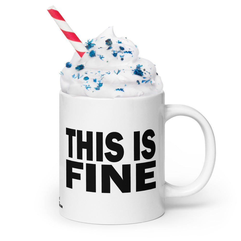 THIS IS FINE - 20 oz White Glossy Mug