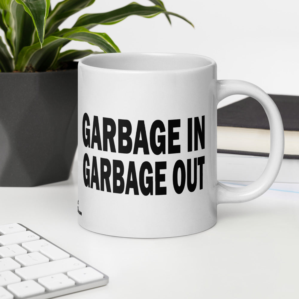 GARBAGE IN GARBAGE OUT - 20 oz White Glossy Mug