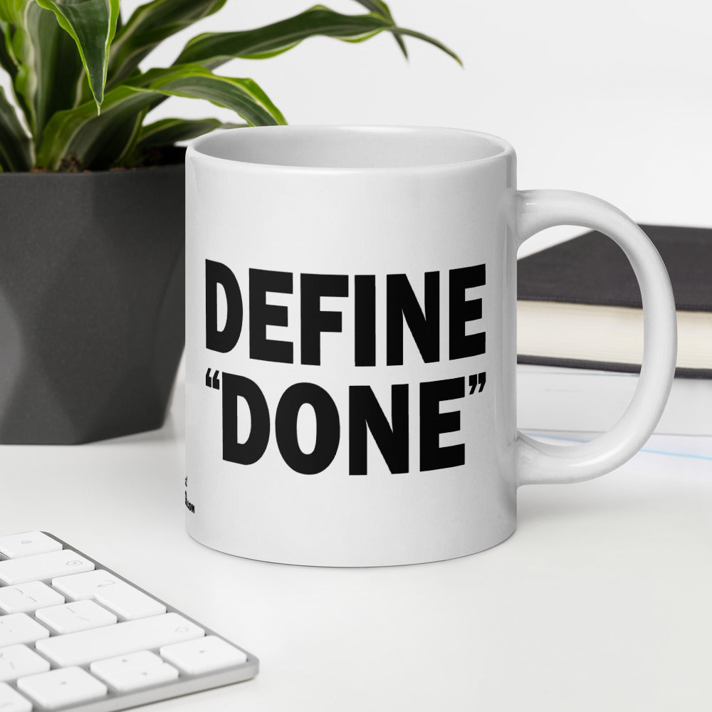 DEFINE "DONE" - 20 oz White Glossy Mug